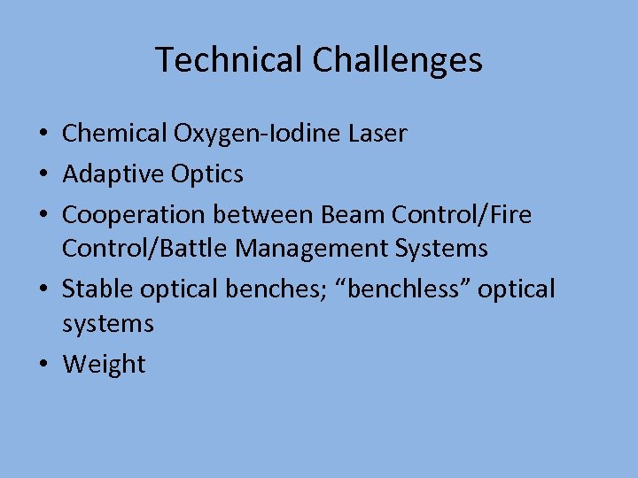 Technical Challenges • Chemical Oxygen-Iodine Laser • Adaptive Optics • Cooperation between Beam Control/Fire