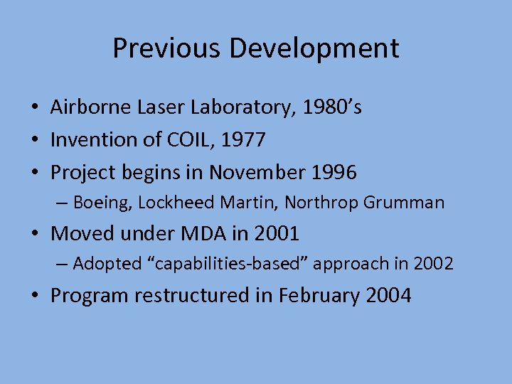 Previous Development • Airborne Laser Laboratory, 1980’s • Invention of COIL, 1977 • Project