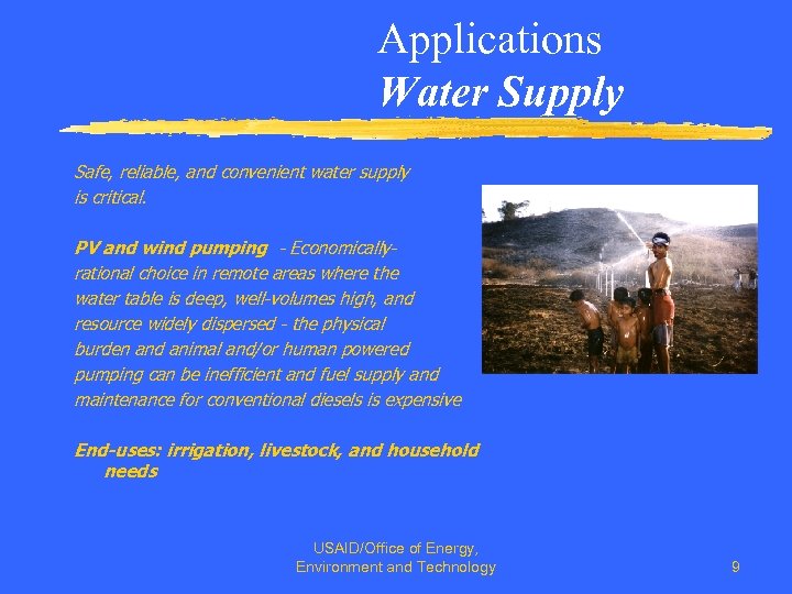 Applications Water Supply Safe, reliable, and convenient water supply is critical. PV and wind
