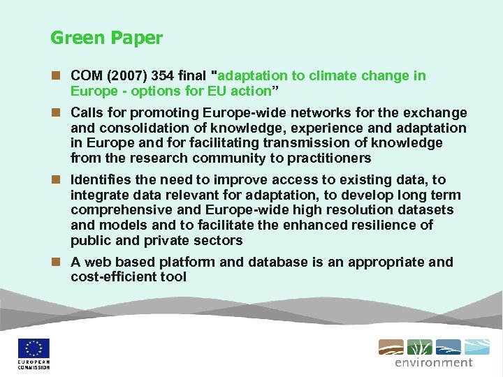 Green Paper n COM (2007) 354 final "adaptation to climate change in Europe -