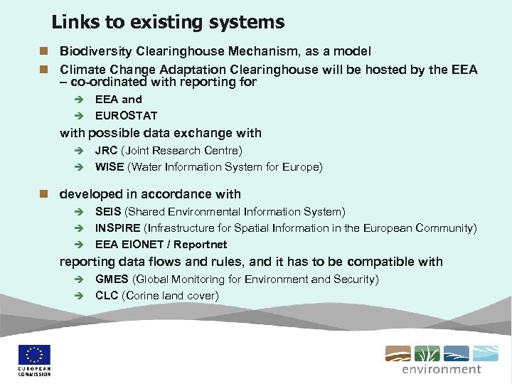 Links to existing systems n Biodiversity Clearinghouse Mechanism, as a model n Climate Change