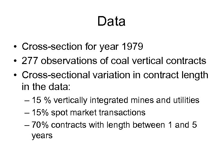 Data • Cross-section for year 1979 • 277 observations of coal vertical contracts •