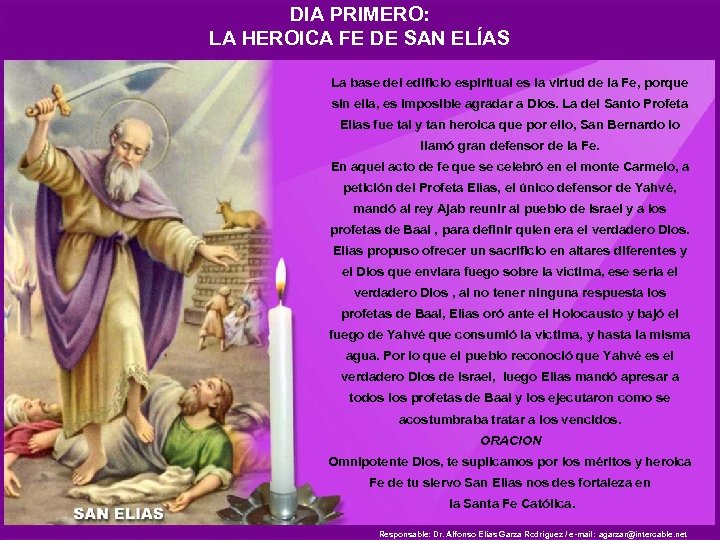 DIA PRIMERO: LA HEROICA FE DE SAN ELÍAS La base del edificio espiritual es