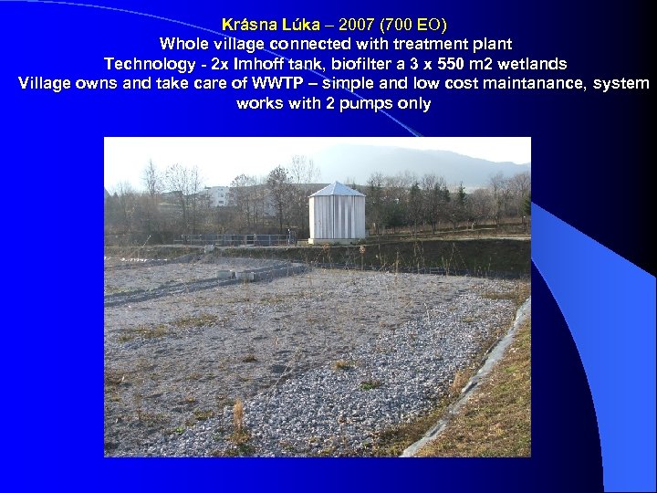 Krásna Lúka – 2007 (700 EO) Whole village connected with treatment plant Technology -
