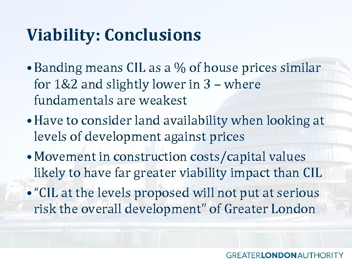 Viability: Conclusions • Banding means CIL as a % of house prices similar for