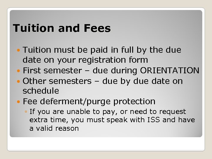 Tuition and Fees Tuition must be paid in full by the due date on