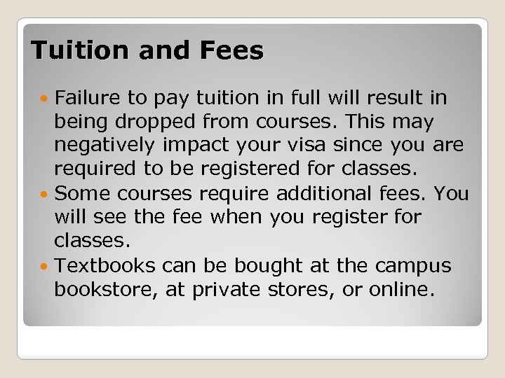 Tuition and Fees Failure to pay tuition in full will result in being dropped