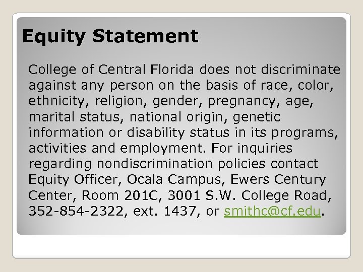 Equity Statement College of Central Florida does not discriminate against any person on the