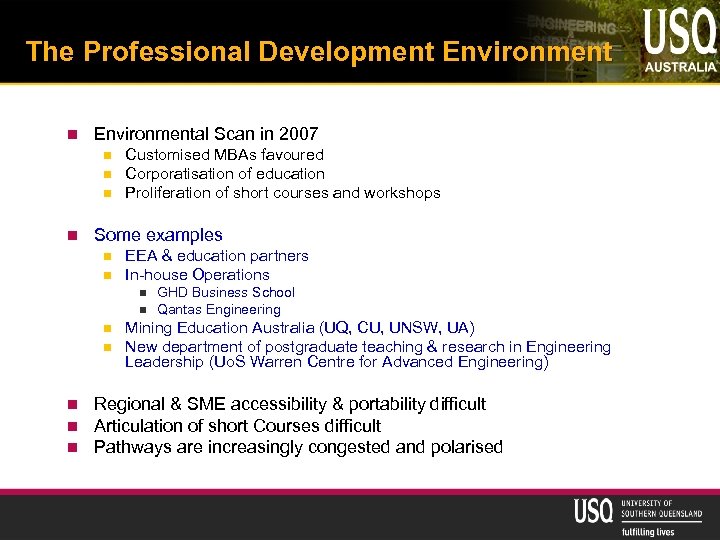 The Professional Development Environment n Environmental Scan in 2007 n n Customised MBAs favoured