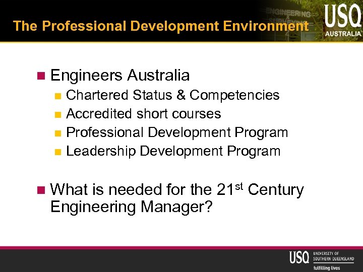 The Professional Development Environment n Engineers Australia Chartered Status & Competencies n Accredited short