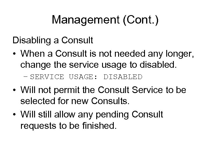 Management (Cont. ) Disabling a Consult • When a Consult is not needed any