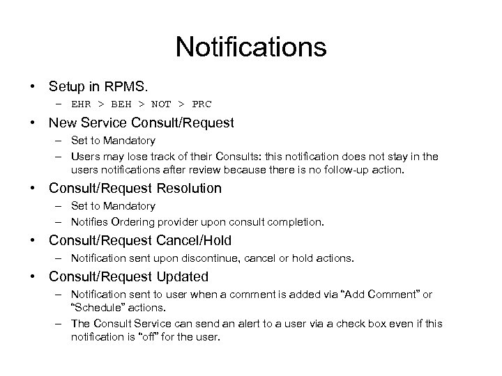 Notifications • Setup in RPMS. – EHR > BEH > NOT > PRC •