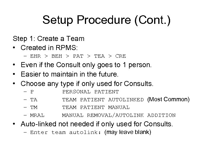 Setup Procedure (Cont. ) Step 1: Create a Team • Created in RPMS: –