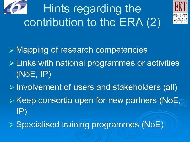 Hints regarding the contribution to the ERA (2) Ø Mapping of research competencies Ø