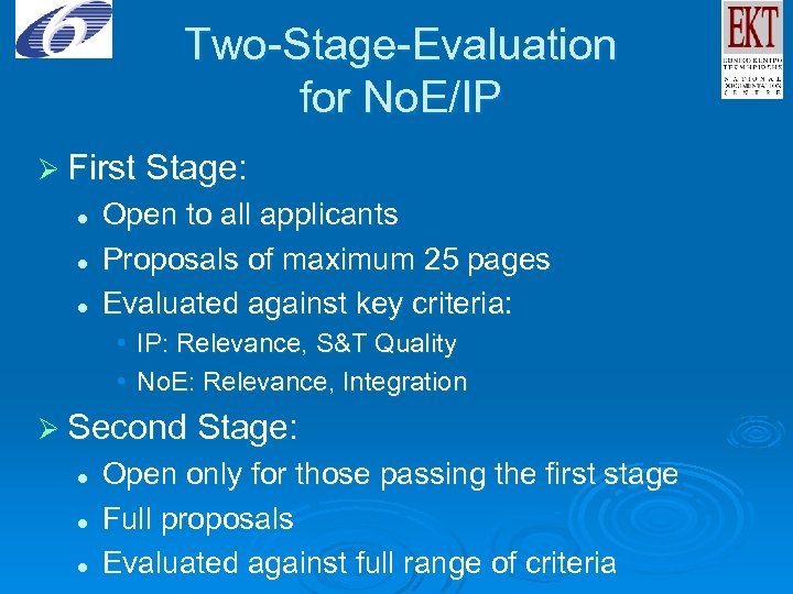 Two-Stage-Evaluation for No. E/IP Ø First Stage: l l l Open to all applicants