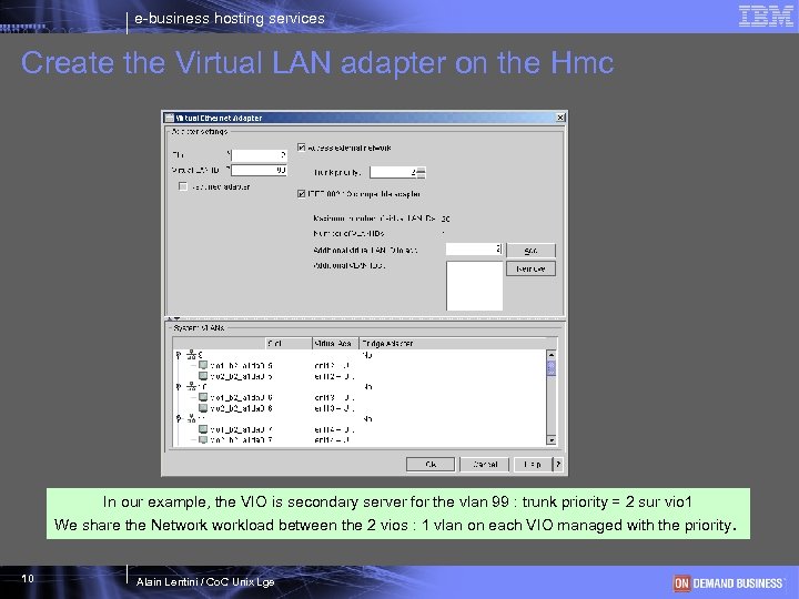 e-business hosting services Create the Virtual LAN adapter on the Hmc In our example,