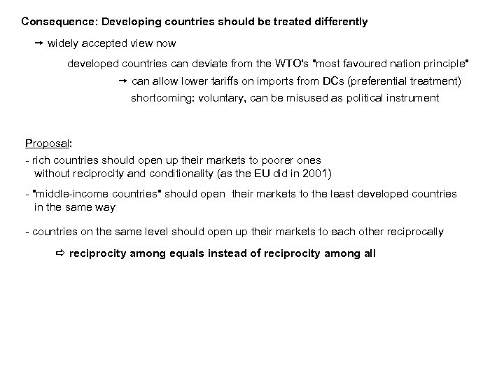 Consequence: Developing countries should be treated differently widely accepted view now developed countries can