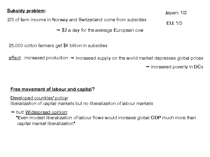 Subsidy problem: Japan: 1/2 2/3 of farm income in Norway and Switzerland come from