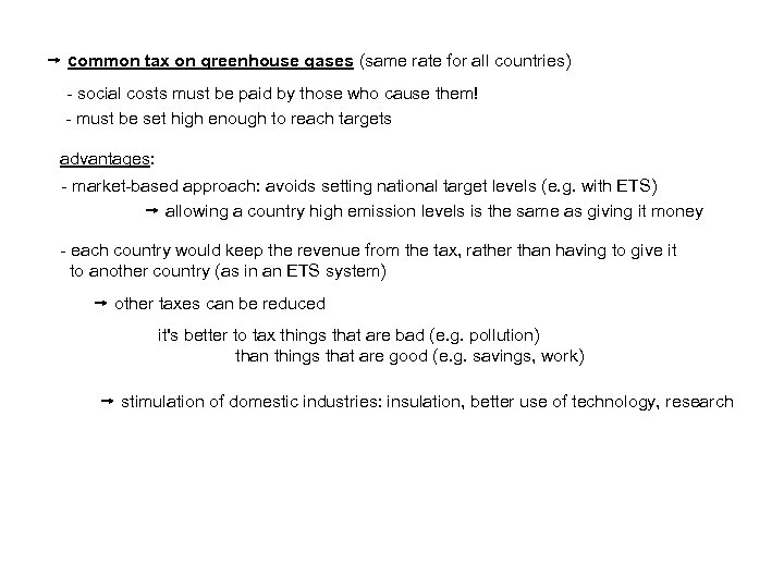  common tax on greenhouse gases (same rate for all countries) - social costs