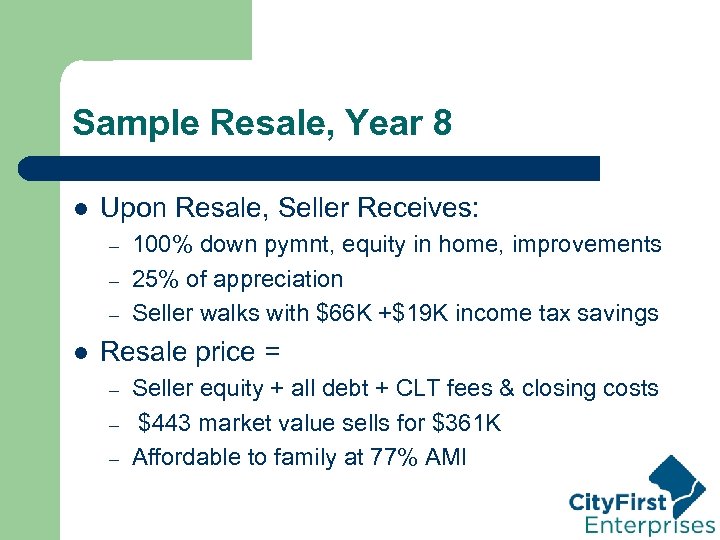 Sample Resale, Year 8 l Upon Resale, Seller Receives: – – – l 100%