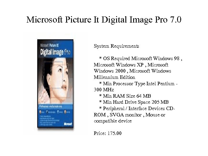 Microsoft Picture It Digital Image Pro 7. 0 System Requirements * OS Required Microsoft