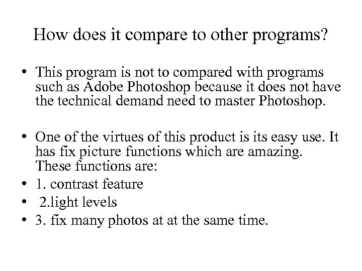 How does it compare to other programs? • This program is not to compared