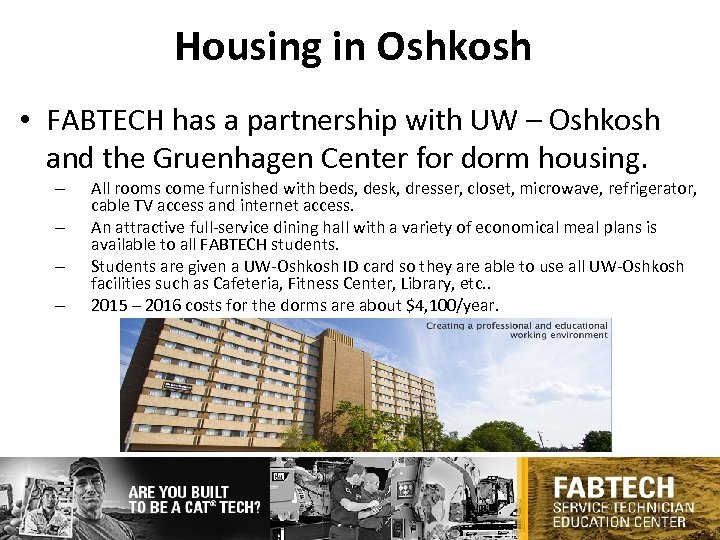 Housing in Oshkosh • FABTECH has a partnership with UW – Oshkosh and the