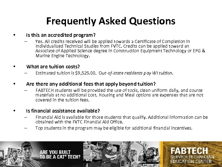 Frequently Asked Questions • Is this an accredited program? – • What are tuition