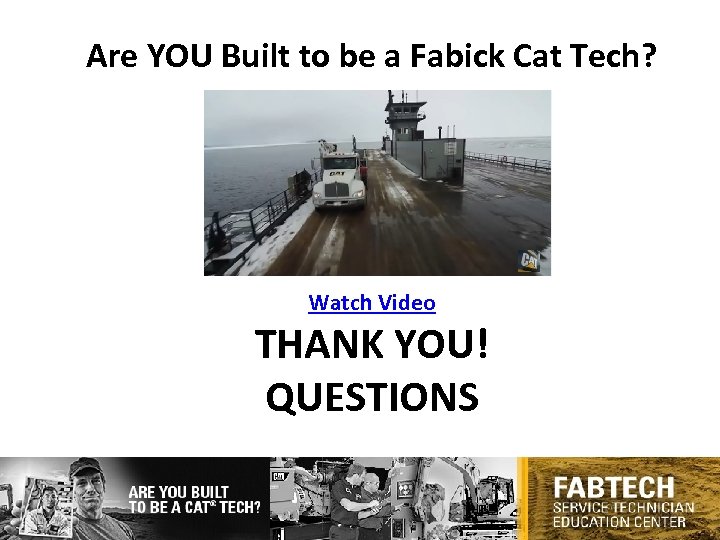 Are YOU Built to be a Fabick Cat Tech? Watch Video THANK YOU! QUESTIONS