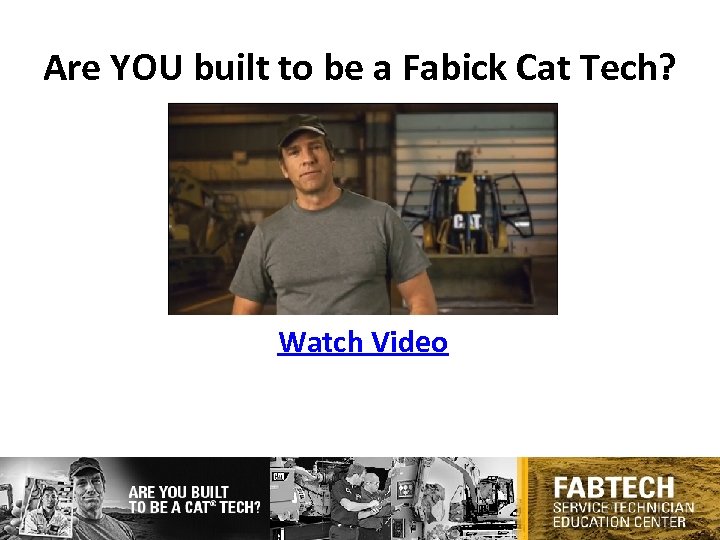 Are YOU built to be a Fabick Cat Tech? Watch Video 