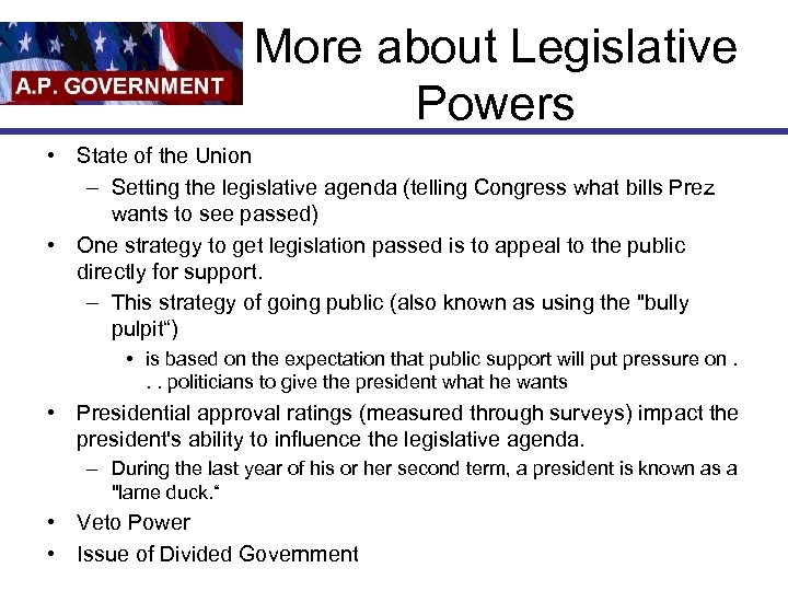 More about Legislative Powers • State of the Union – Setting the legislative agenda