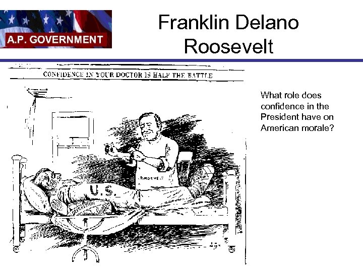 Franklin Delano Roosevelt What role does confidence in the President have on American morale?