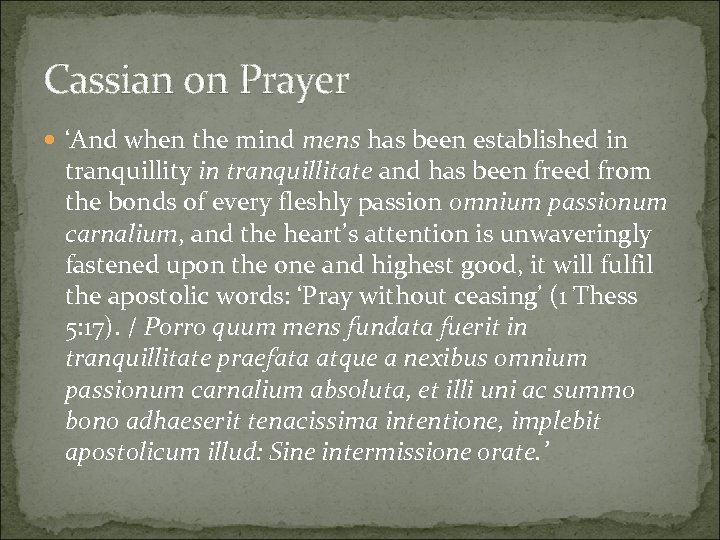 Cassian on Prayer ‘And when the mind mens has been established in tranquillity in