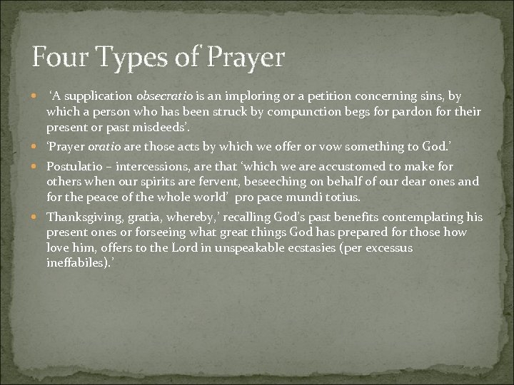 Four Types of Prayer ‘A supplication obsecratio is an imploring or a petition concerning