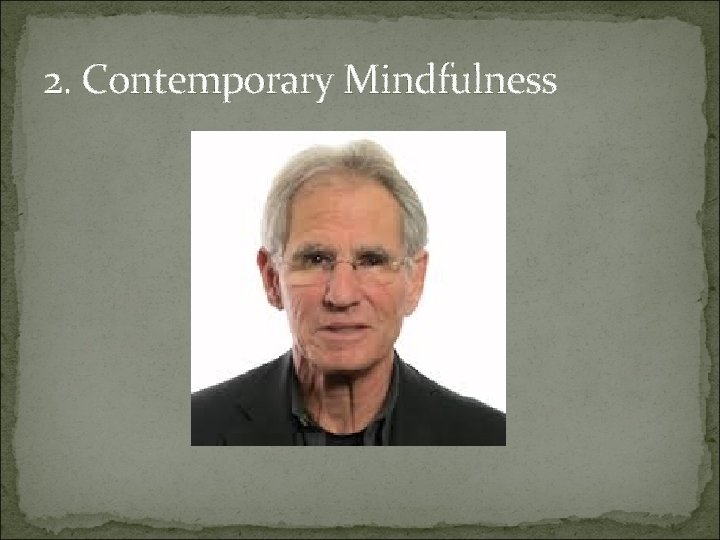 2. Contemporary Mindfulness 