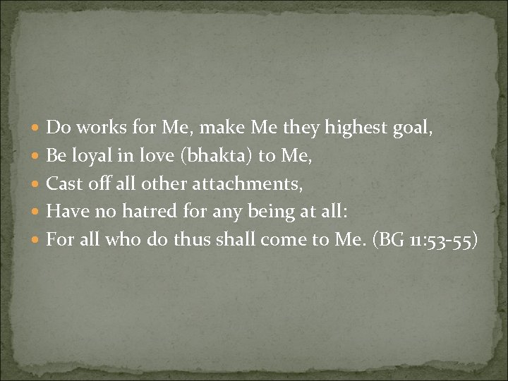  Do works for Me, make Me they highest goal, Be loyal in love