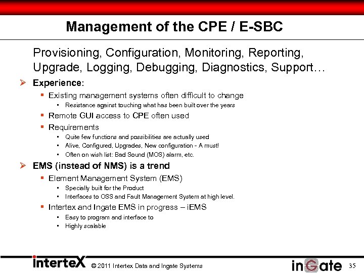 Management of the CPE / E-SBC Provisioning, Configuration, Monitoring, Reporting, Upgrade, Logging, Debugging, Diagnostics,
