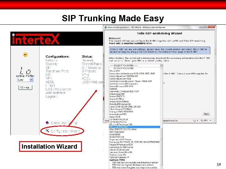 SIP Trunking Made Easy Ø Installation Wizard 39 