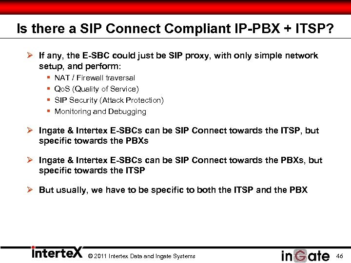 Is there a SIP Connect Compliant IP-PBX + ITSP? Ø If any, the E-SBC