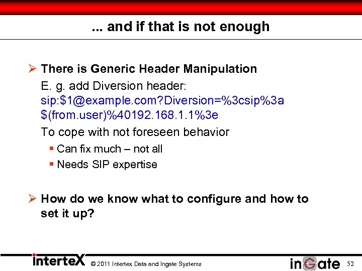 . . . and if that is not enough Ø There is Generic Header