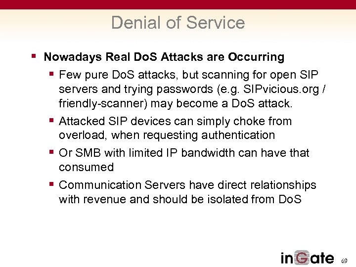 Denial of Service § Nowadays Real Do. S Attacks are Occurring § Few pure