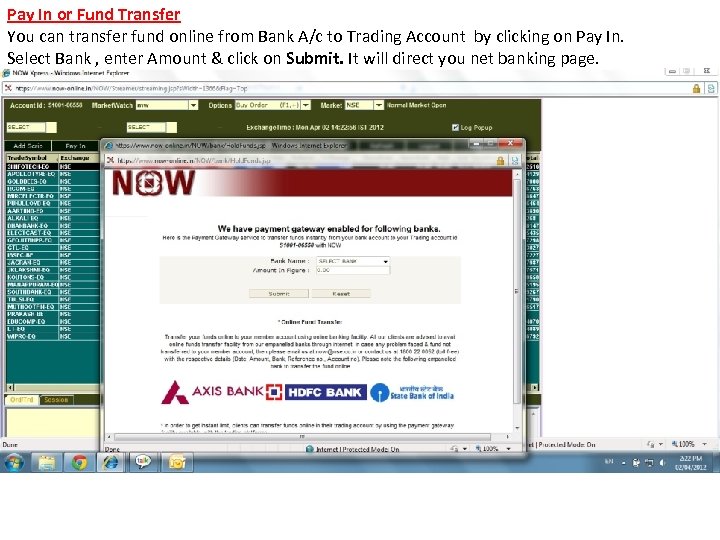 Pay In or Fund Transfer You can transfer fund online from Bank A/c to