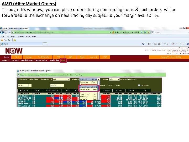 AMO (After Market Orders) Through this window, you can place orders during non trading