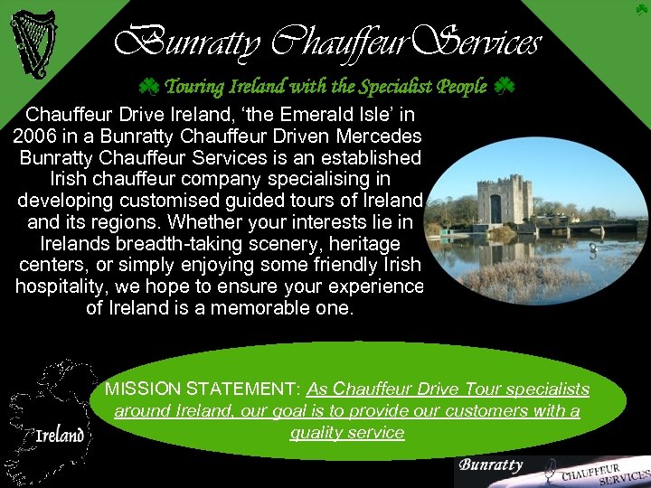 Bunratty Chauffeur. Services Touring Ireland with the Specialist People Chauffeur Drive Ireland, ‘the Emerald