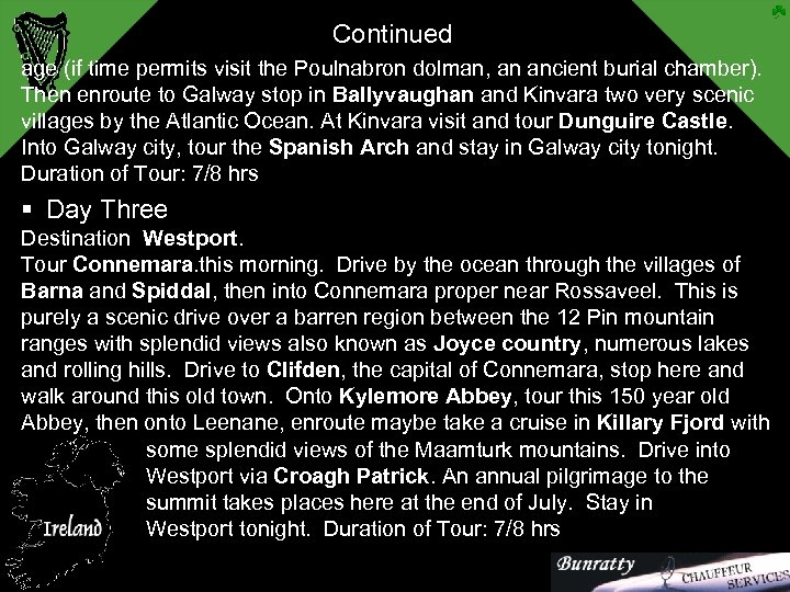Continued age (if time permits visit the Poulnabron dolman, an ancient burial chamber). Then