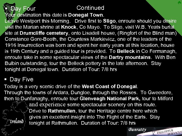 § Day Four Continued Your destination this date is Donegal Town. Leave Westport this