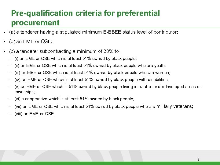 Pre-qualification criteria for preferential procurement • (a) a tenderer having a stipulated minimum B-BBEE