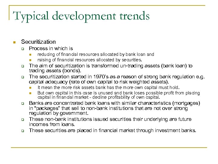 Typical development trends n Securitization q Process in which is n n q q