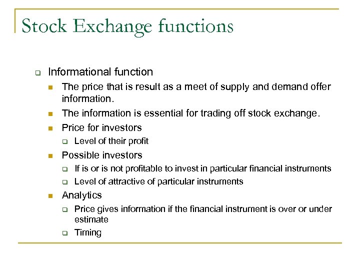 Stock Exchange functions q Informational function n The price that is result as a