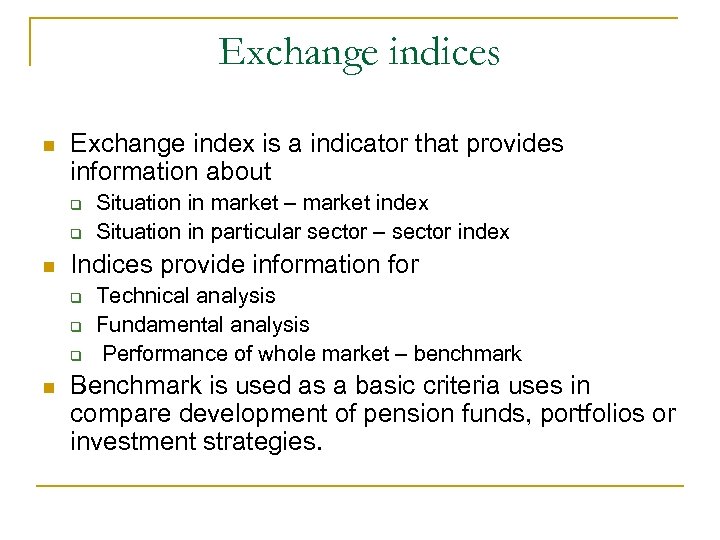 Exchange indices n Exchange index is a indicator that provides information about q q